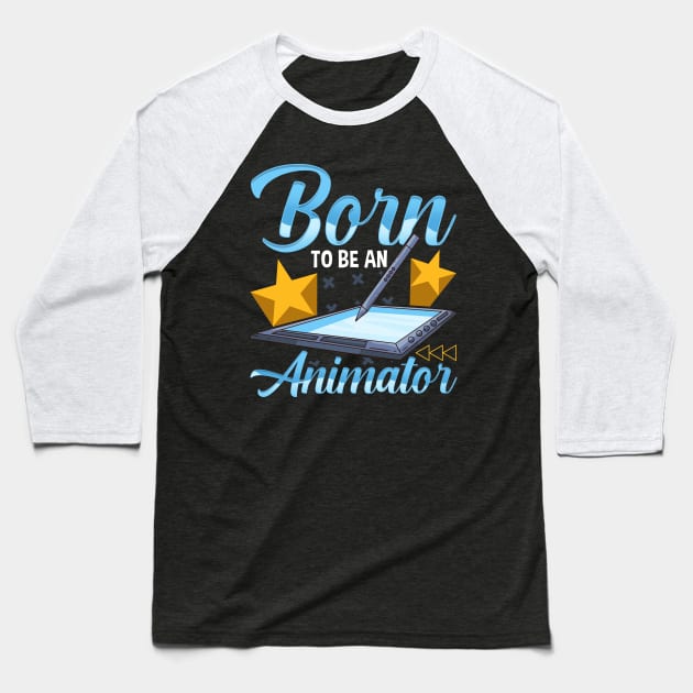 Born To Be An Animator Professional Artist Baseball T-Shirt by theperfectpresents